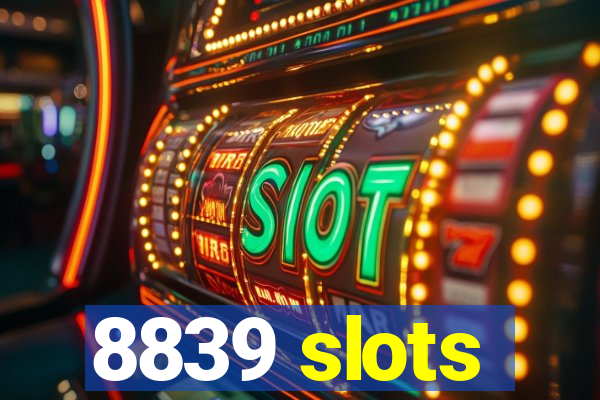 8839 slots